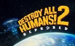 Destroy All Humans 2 Reprobed sur Destroy All Humans 2 Reprobed